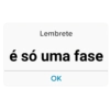 Lembrete é só uma fase OK