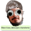 Mas é isso, desculpe o transtorno