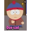 Que sad