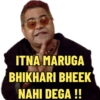 ITNA MARUGA BHIKHARI BHEEK NAHI DEGA !!