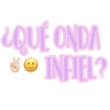 ¿QUÉ ONDA INFIEL?