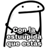geysloy Con la estuùpida que estás