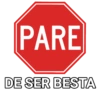 PARE DE SER BESTA