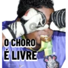 G
O CHORO
É LIVRE