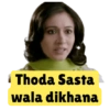 Thoda Sasta wala dikhana