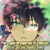 SPIO PIACE
Para qué drogarme si contigo
estoy en las nubes uwu