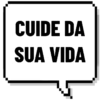 CUIDE DA
SUA VIDA