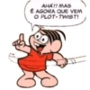 AHA!! MAS É AGORA QUE VEM O PLOT-TWIST!