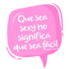 Que sea Sexy no significa que sea fácil @Harley Stickers