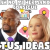 AH NO, MI HERMANX
CONSIGUE
3
TUS IDEAS
