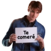 Te
comeré