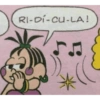RI-DÍ-CU-LA!