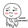 yawloh
Cuek amat: