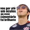 vou por até
um óculos
pq esse
comentário
foi brilhante
Carrella
Estre