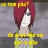 vc tem pão?
da ai po não vai
call a mão