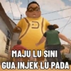 MAJU LU SINI GUA INJEK LU PADA