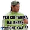 YEH KOI TARIKA
HAI BHEEK
MANGNE KAA ??