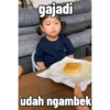 gajadi udah ngambek