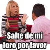 Salte de mi
foro por favor