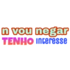 n vou negar
TENHO interesse