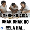 MERE KO AISA
DHAK DHAK HO
HAI..
Sticker ly