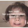 mau sedih tapi gue keren banget, gajadi ah