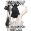 OIOIOIO LEVANTEI
RAPIDO DEMAIS
MINHA PRESSÃO
CAIU KKKK