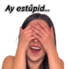 Ay estúpid...