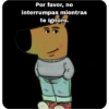 Por favor, no interrumpas mientras te ignoro.