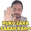 RUKO ZARA
SABAR KARO