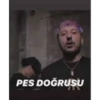 PES DOĞRUSU