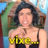 vixe...