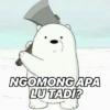NGOMONG APA
LU TADI?