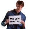 Me vale
madres