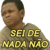 SEI DE
NADA NÃO