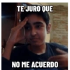 TE JURO QUE NO ME ACUERDO