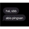 hai, sbb
abis pingsan