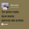 LANA DEL REY Blue Jeans Lana Del Rey Te amo más que esas perras de antes Spotify