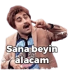 Sana beyin alacam