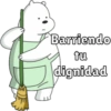 Barriendo
tu
dignidad