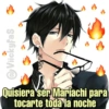 @Viickyfas
Quisiera ser Mariachi para
tocarte toda la noche
HONE