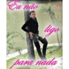 Eu não ligo para nada