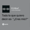 RU Mine? Arctic Monkeys Todo lo que quiero decir es: "¿Eres mía?" Spotify