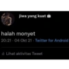 jiwa yang kuat
halah monyet
20:21 04 Okt 21. Twitter for Android
ili Lihat aktivitas Tweet