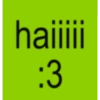haiiiii :3