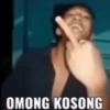 OMONG KOSONG