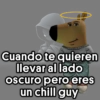 Cuando te quieren llevar al lado oscuro pero eres un chill guy