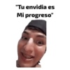 "Tu envidia es Mi progreso"