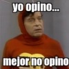 yo opino... mejor no opino