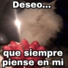 Deseo... geysioy que siempre piense en mi